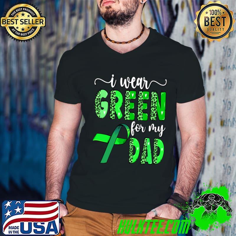 I Wear Green For My Dad Leopard Liver Cancer Awareness T-Shirt