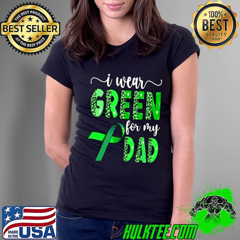 I Wear Green For My Dad Leopard Liver Cancer Awareness T-Shirt Ladies Tee I Wear Green For My Dad Leopard Liver Cancer Awareness T-Shirt Ladies Tee