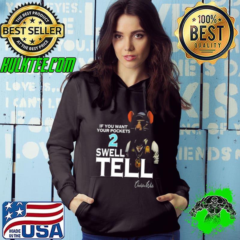 If You Want Your Pocket 2 Swell Tell s Hoodie If You Want Your Pocket 2 Swell Tell s Hoodie