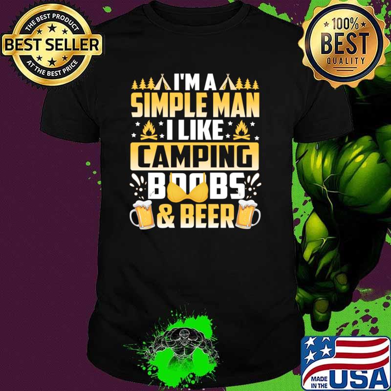 I'm A Simple Man I Like Camping Boobs And Beer T-Shirt
