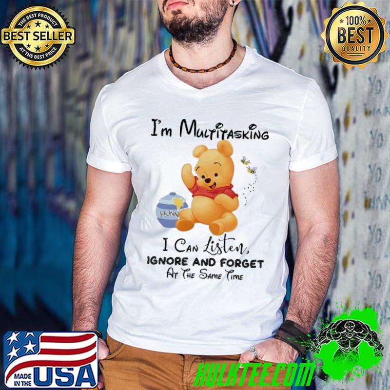 I'm multitasking i can listen ignore and forget Pooh Bear s Guys V Neck I'm multitasking i can listen ignore and forget Pooh Bear s Guys V Neck