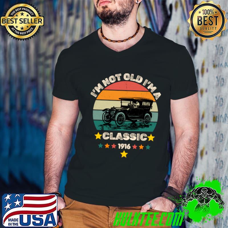 I'm not old i'm a classic 1916 Vintage stars T-Shirt