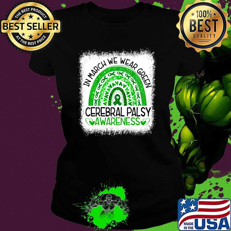 In March We Wear Green Rainbow Cerebral Palsy Awareness Green Ribbon T-Shirt