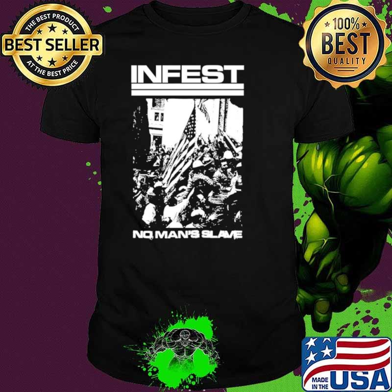 Infest No Man’s Slave shirt