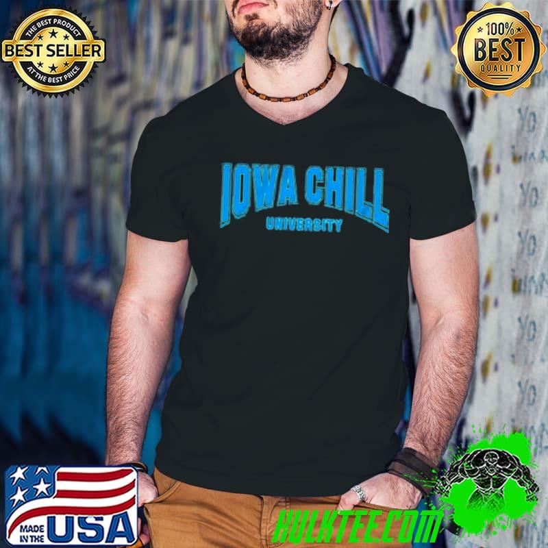 Iowa chill university shirt