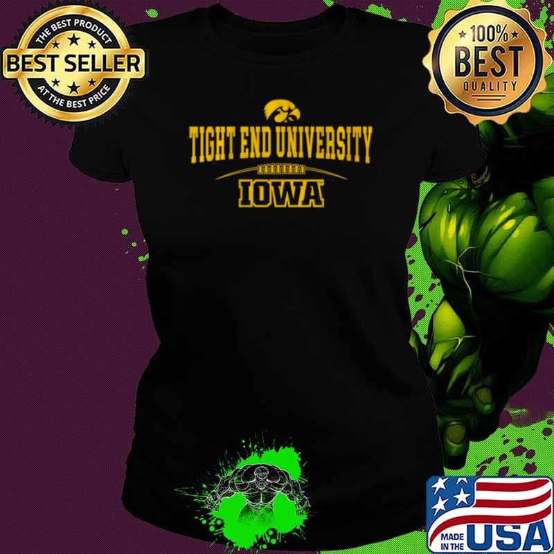 Iowa Football Tight End University shirt Iowa Football Tight End University shirt