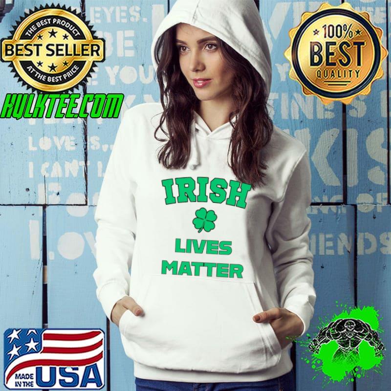 Irish lives matter shirt