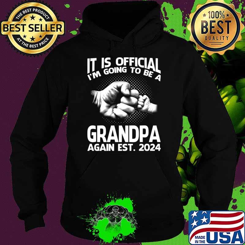 It Is Official I'm Going To Be A Grandpa 2024 T-Shirt Hoodie It Is Official I'm Going To Be A Grandpa 2024 T-Shirt Hoodie