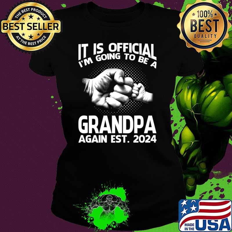 It Is Official I'm Going To Be A Grandpa 2024 T-Shirt Ladies tee It Is Official I'm Going To Be A Grandpa 2024 T-Shirt Ladies tee