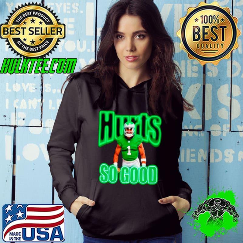Jalen Hurts so good Philadelphia Eagles s Hoodie Jalen Hurts so good Philadelphia Eagles s Hoodie