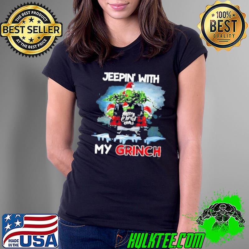 Jeepin’ with merry christmas my Grinch Shirt