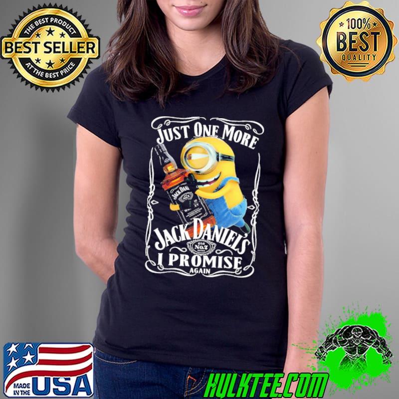 Just one more Jack daniels I promise again s Ladies Tee Just one more Jack daniels I promise again s Ladies Tee