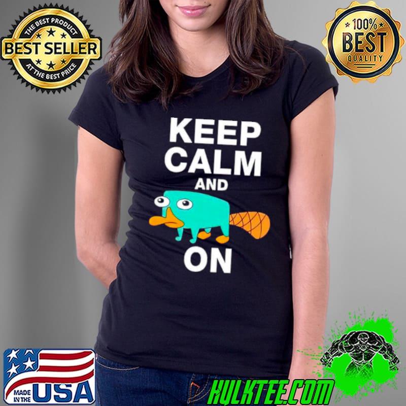 Keep Calm And Perry On Funny Perry The Platipus Shirt Ladies Tee Keep Calm And Perry On Funny Perry The Platipus Shirt Ladies Tee