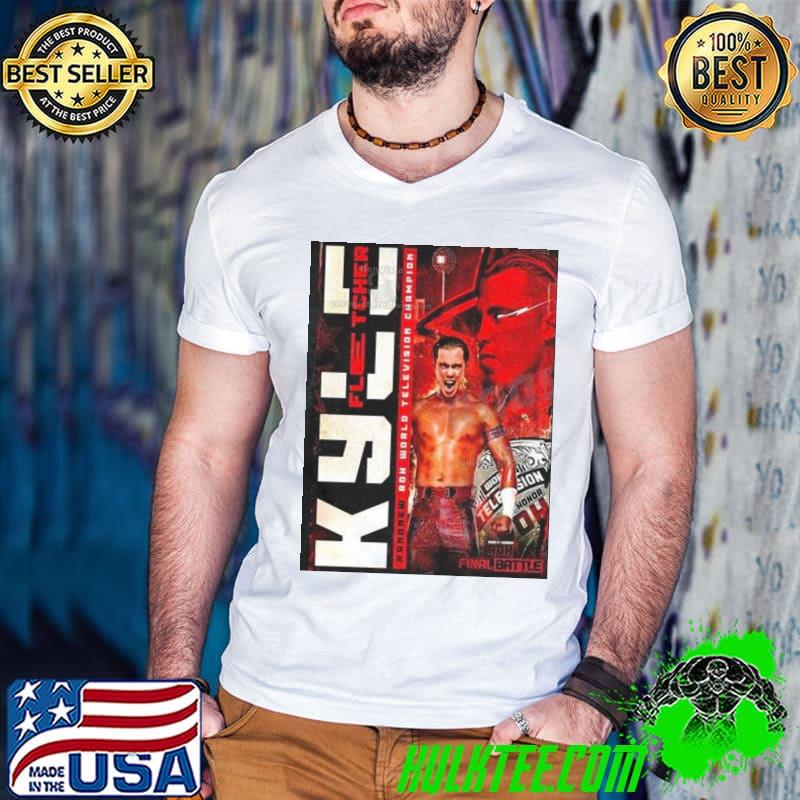 Kyle Fletcher Champions 2023 And New ROH World Television Champion Shirt