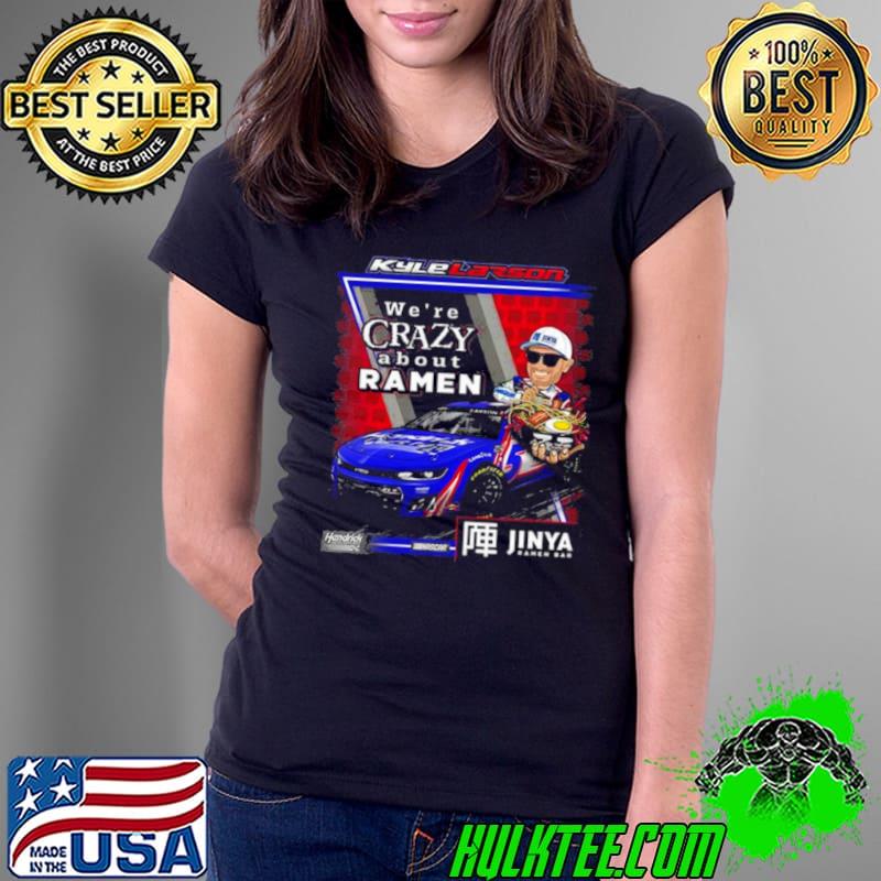 Kyle Larson #5 Jinya Ramen Bar We’re Crazy About Ramen Hendrick Motorsports s Ladies Tee Kyle Larson #5 Jinya Ramen Bar We’re Crazy About Ramen Hendrick Motorsports s Ladies Tee