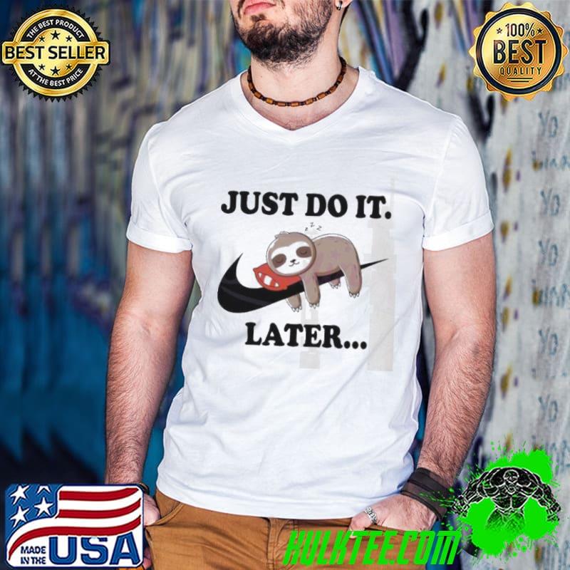 Lazy Just Do It Later Sloth Nike Shirt Guys V Neck Lazy Just Do It Later Sloth Nike Shirt Guys V Neck