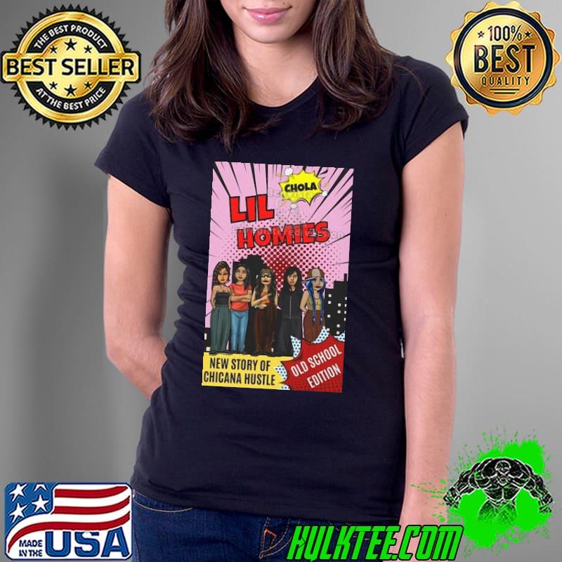 Lil Homies Chola new story ò chicana Shirt