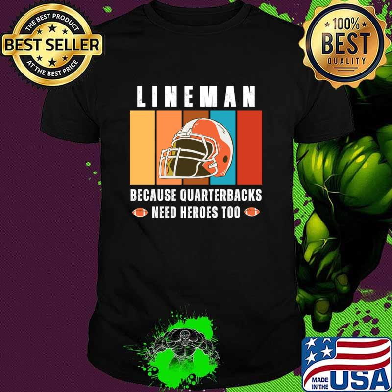 Lineman Because Quarterbacks Need Heroes Too Football Linemen Vintage T-Shirt