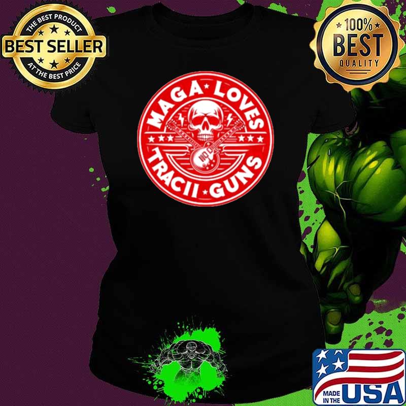 Maga Loves Tracii Guns shirt