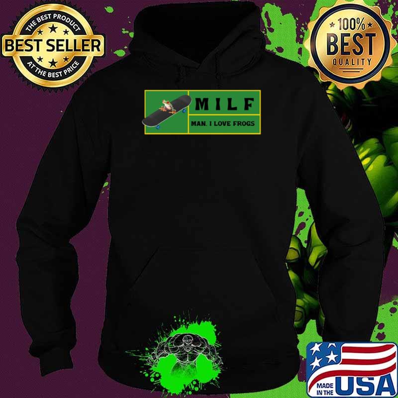 Man I Love Frogs Milf s Hoodie Man I Love Frogs Milf s Hoodie