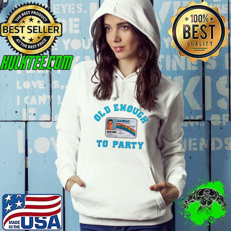 Mclovin Hawaii old enough to party shirt
