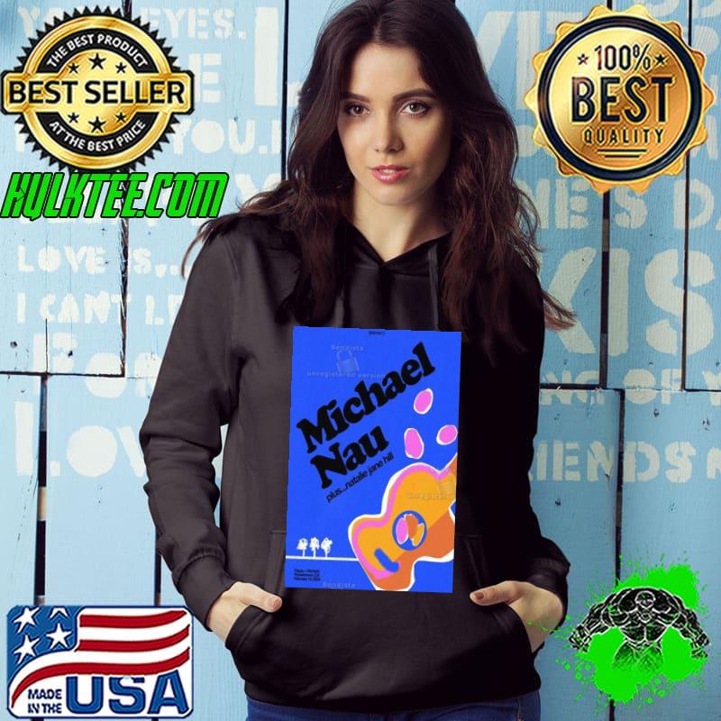 Michael nau tour 2024 pioneertown ca poster Shirt Hoodie Michael nau tour 2024 pioneertown ca poster Shirt Hoodie