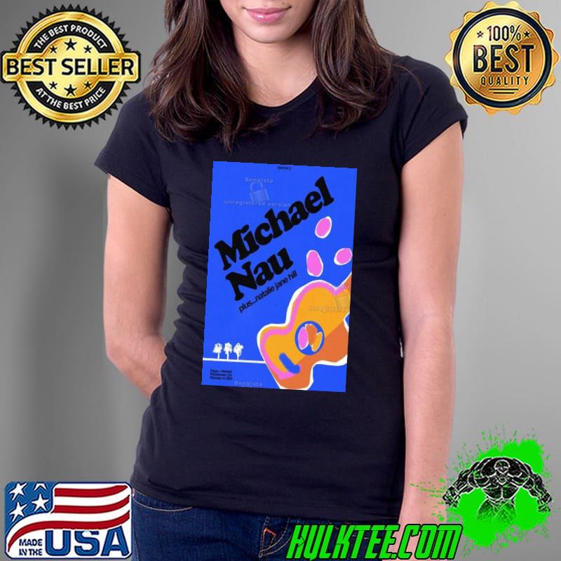 Michael nau tour 2024 pioneertown ca poster Shirt Ladies Tee Michael nau tour 2024 pioneertown ca poster Shirt Ladies Tee