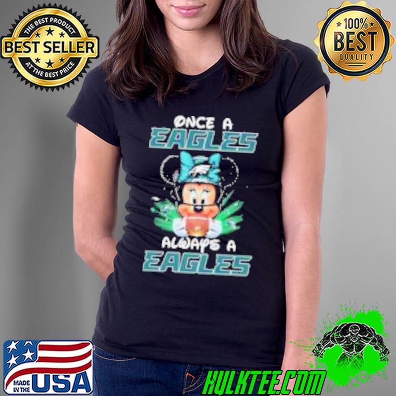 Mickey Mouse Once A Philadelphia Eagles Always A Philadelphia Eagles shirt