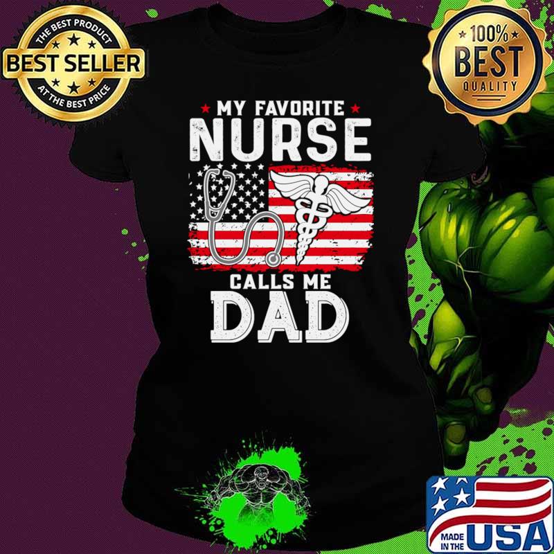 My Favorite Nurse Calls Me Dad Symbol American Flag T-Shirt