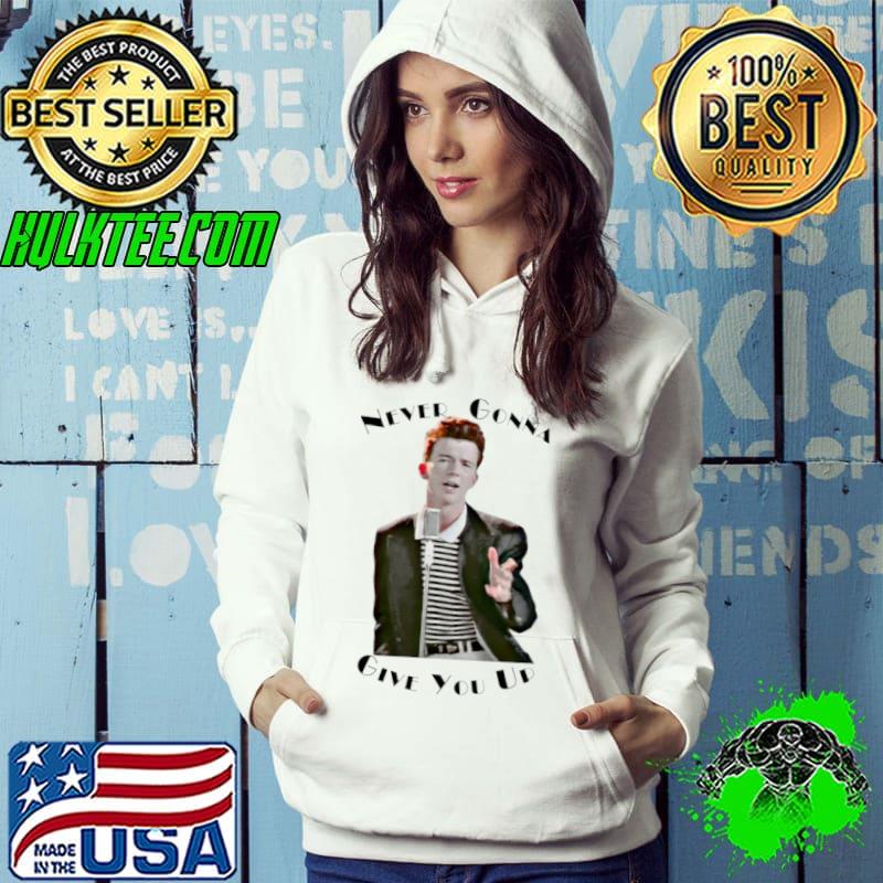 Never Gonna Give You Up Rickroll Rick Astley shirt
