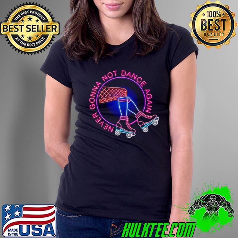 Never Gonna Not Dance Again Pink Summer Carnival shirt