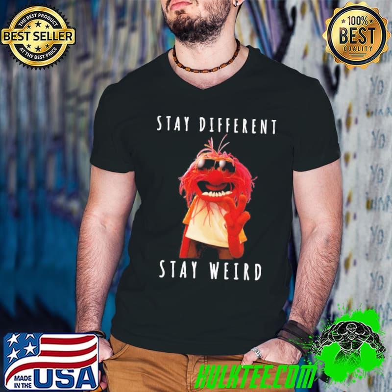 Nice stay Different Stay Weird Muppet shirt