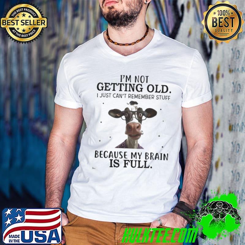 Not getting old just can't remember stuff because my brain is full cow s Guys V Neck Not getting old just can't remember stuff because my brain is full cow s Guys V Neck