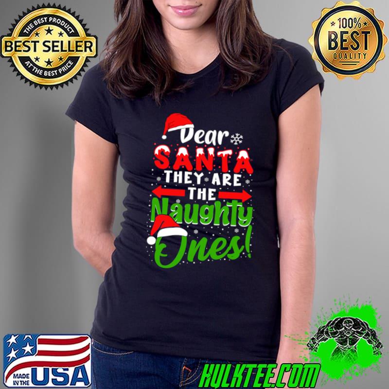 Official dear Santa They Are The Naughty Ones Santa hat Christmas T-Shirt