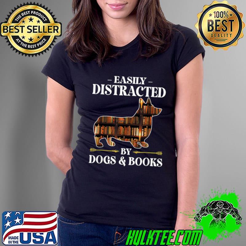 Official easily Distracted By Dogs And Books T-Shirt Official easily Distracted By Dogs And Books T-Shirt