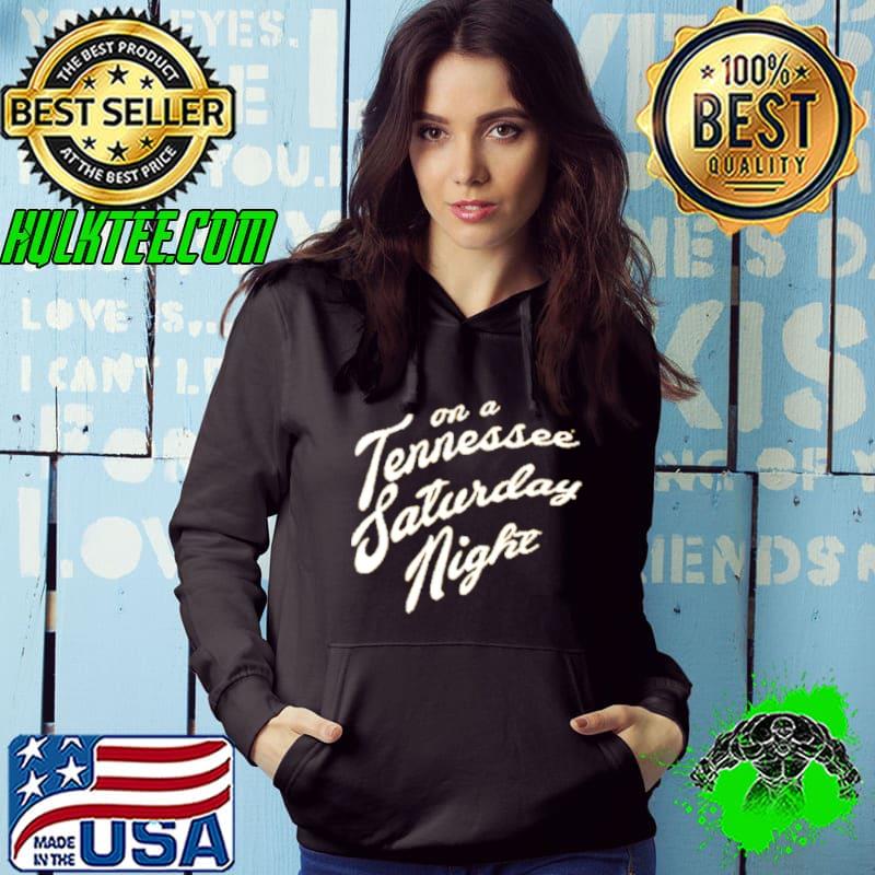 On a Tennessee Saturday night s Hoodie On a Tennessee Saturday night s Hoodie