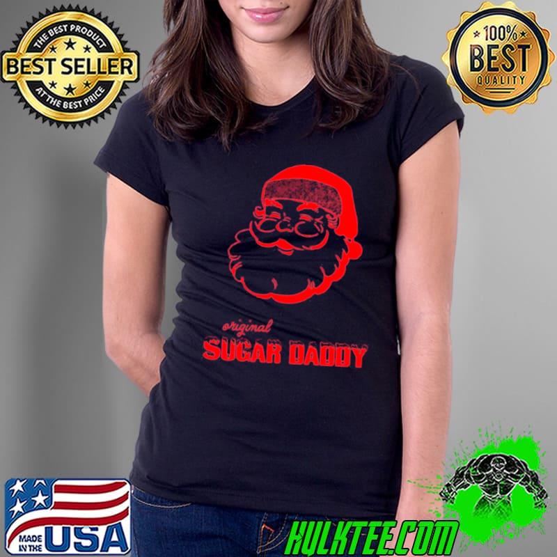 Origina sugar daddy Santa Christmas s Ladies Tee Origina sugar daddy Santa Christmas s Ladies Tee