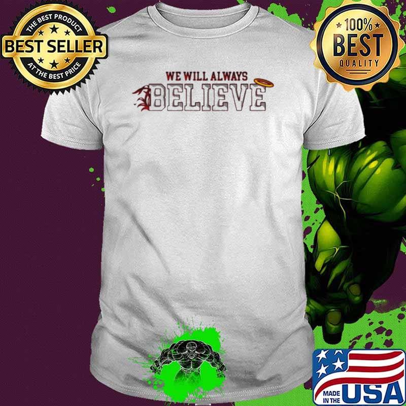 Original carlton Thompson we will always believe shirt