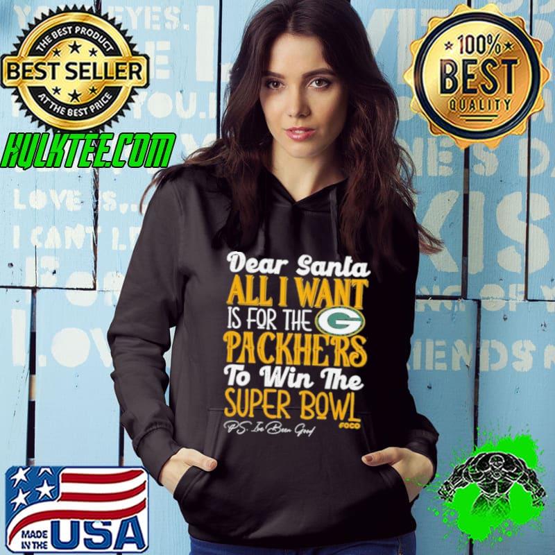 Original green Bay Packers Holiday Dear Santa All I Want Is For The Packers To Win The Super Bowl s Hoodie Original green Bay Packers Holiday Dear Santa All I Want Is For The Packers To Win The Super Bowl s Hoodie
