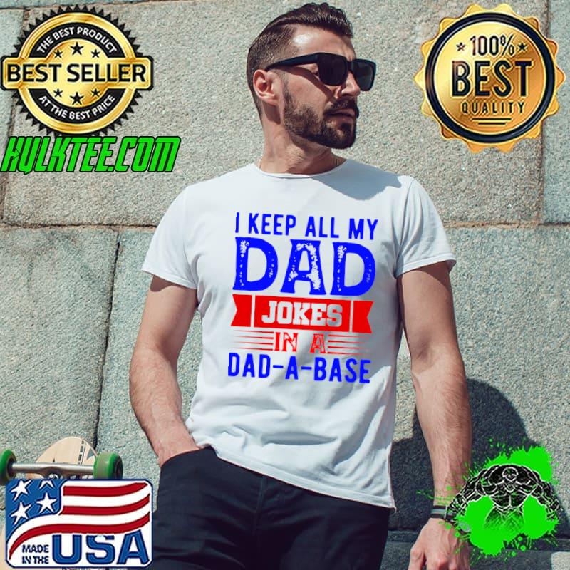 Original i Keep All My Dad Jokes In A Dad a base Vote T-Shirt Unisex Original i Keep All My Dad Jokes In A Dad a base Vote T-Shirt Unisex