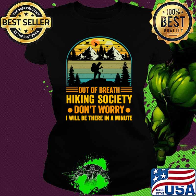 Out of Breath Hiking Society Don't Worry I'll Be There In A Minute Sunset Retro T-Shirt