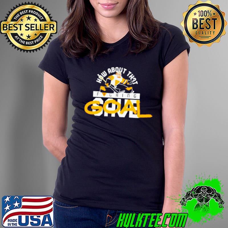 Pittsburgh Penguins How about that fucking save goal shirt