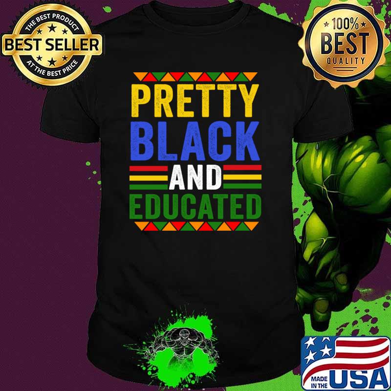 Pretty Black And Educated Black African American History T-Shirt