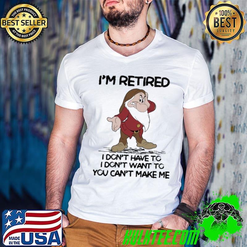 Retried don't have to want to you can't make me grumpy s Guys V Neck Retried don't have to want to you can't make me grumpy s Guys V Neck