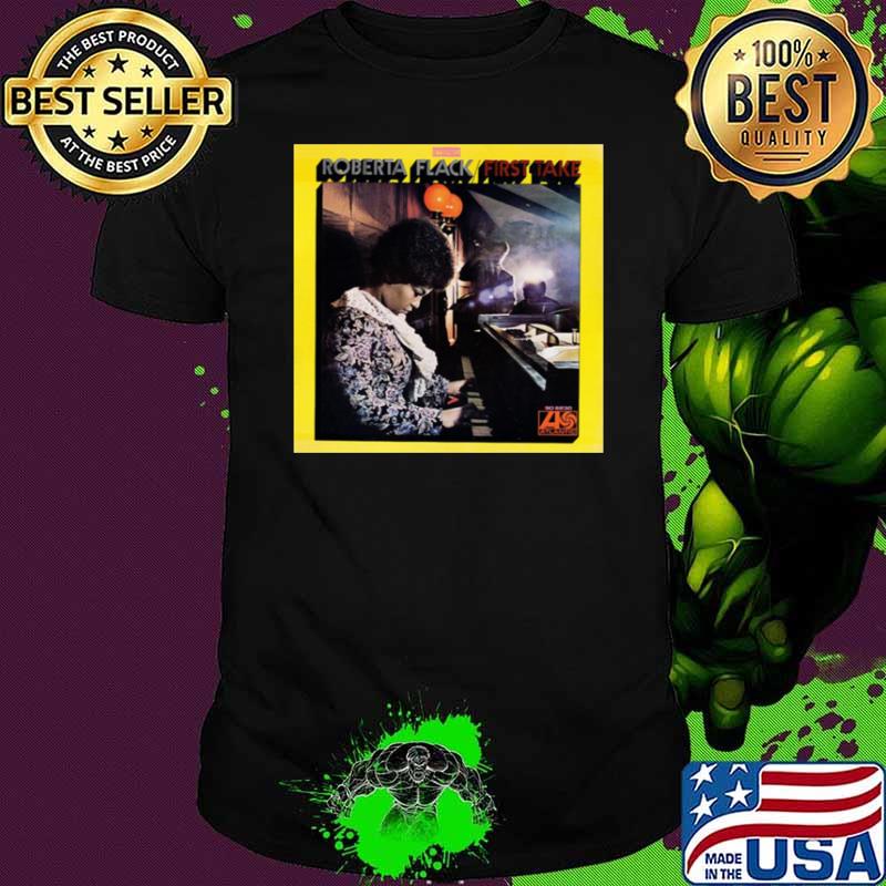 Roberta Flack First Take shirt