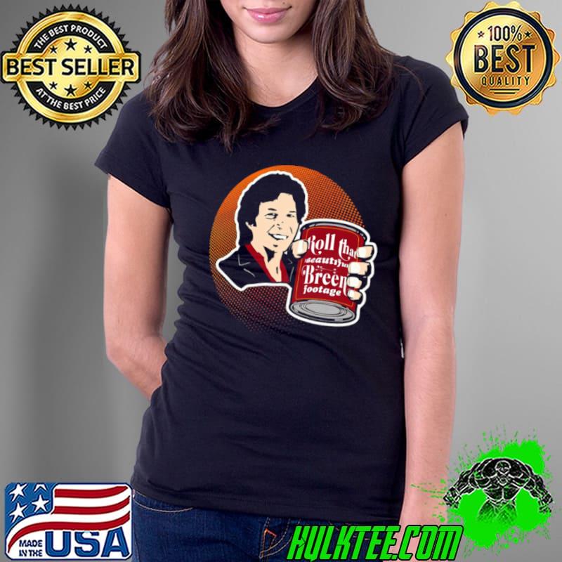 Roll That Beautiful Breen Footage Posters And Art shirt