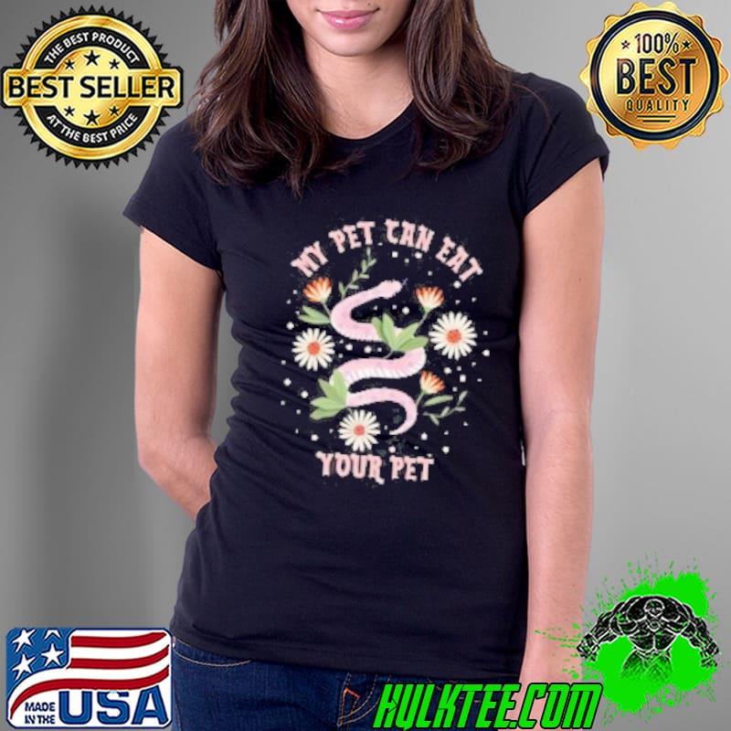 Snake Mom My Pet can eat your pet Shirt