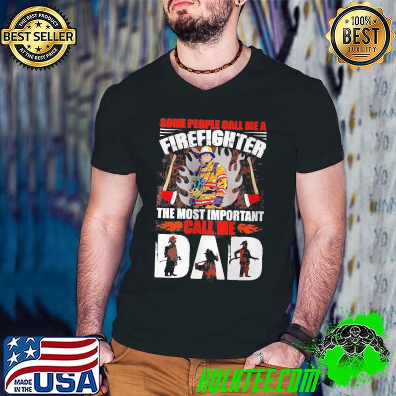 Some people call me a Firefighter the most inportant call me dad Shirt Guys V Neck Some people call me a Firefighter the most inportant call me dad Shirt Guys V Neck