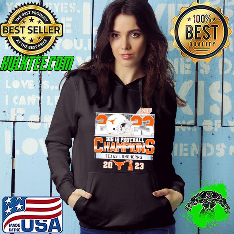Texas Longhorns Big 12 Football Champions 2023 Shirt Hoodie Texas Longhorns Big 12 Football Champions 2023 Shirt Hoodie