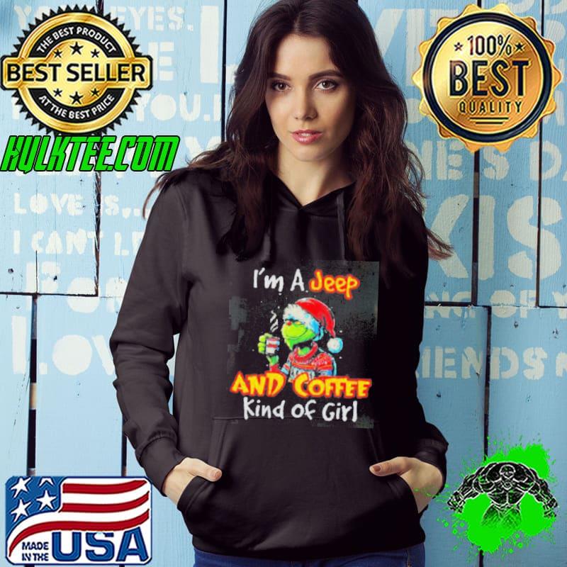The Grinch I’m A Jeep And Coffee Kind Of Girl Christmas Shirt